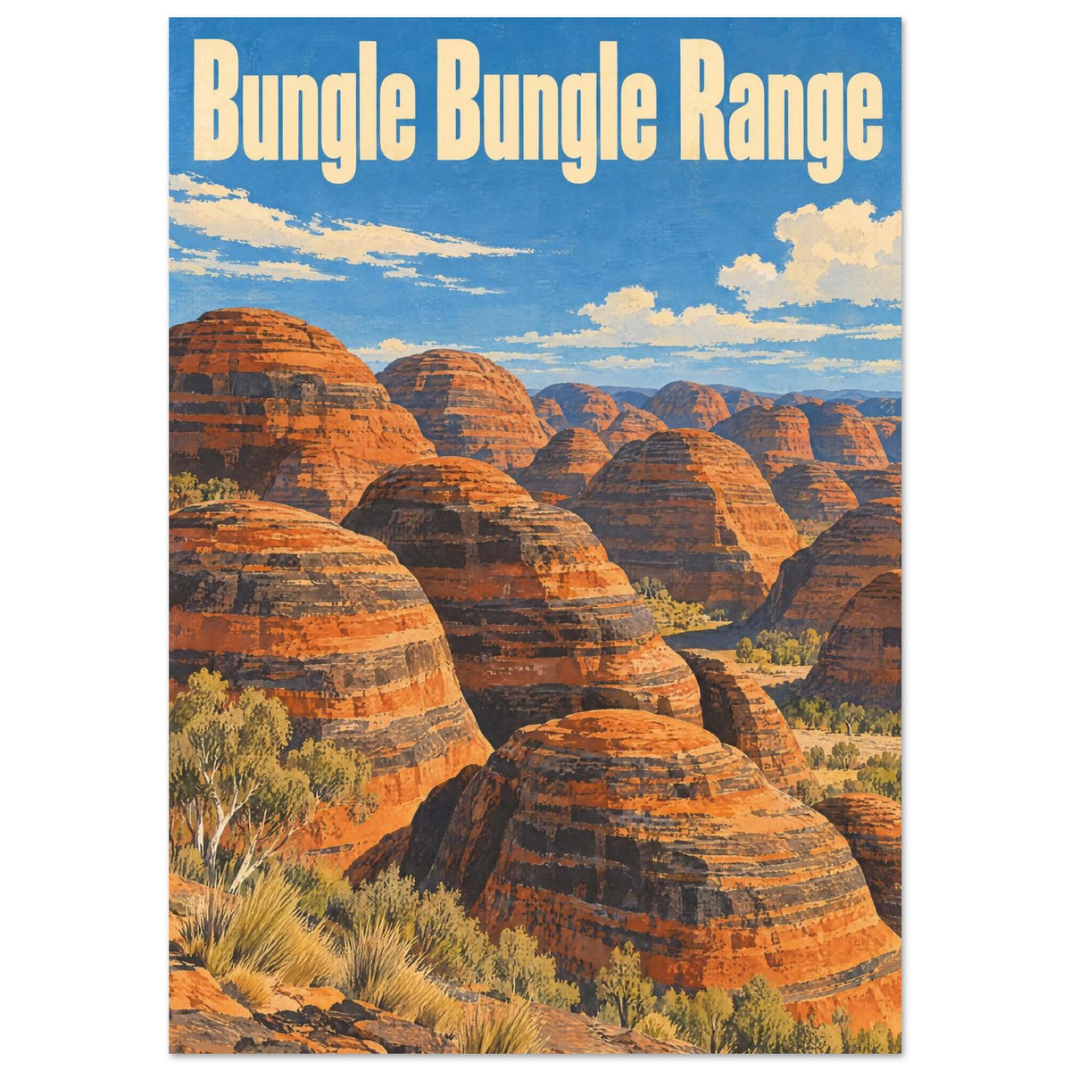 Bungle Bungle Range poster with striped orange rock domes, scattered vegetation, blue sky and large cream lettering.