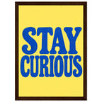 Stay Curious Blue And Yellow Poster – Framed