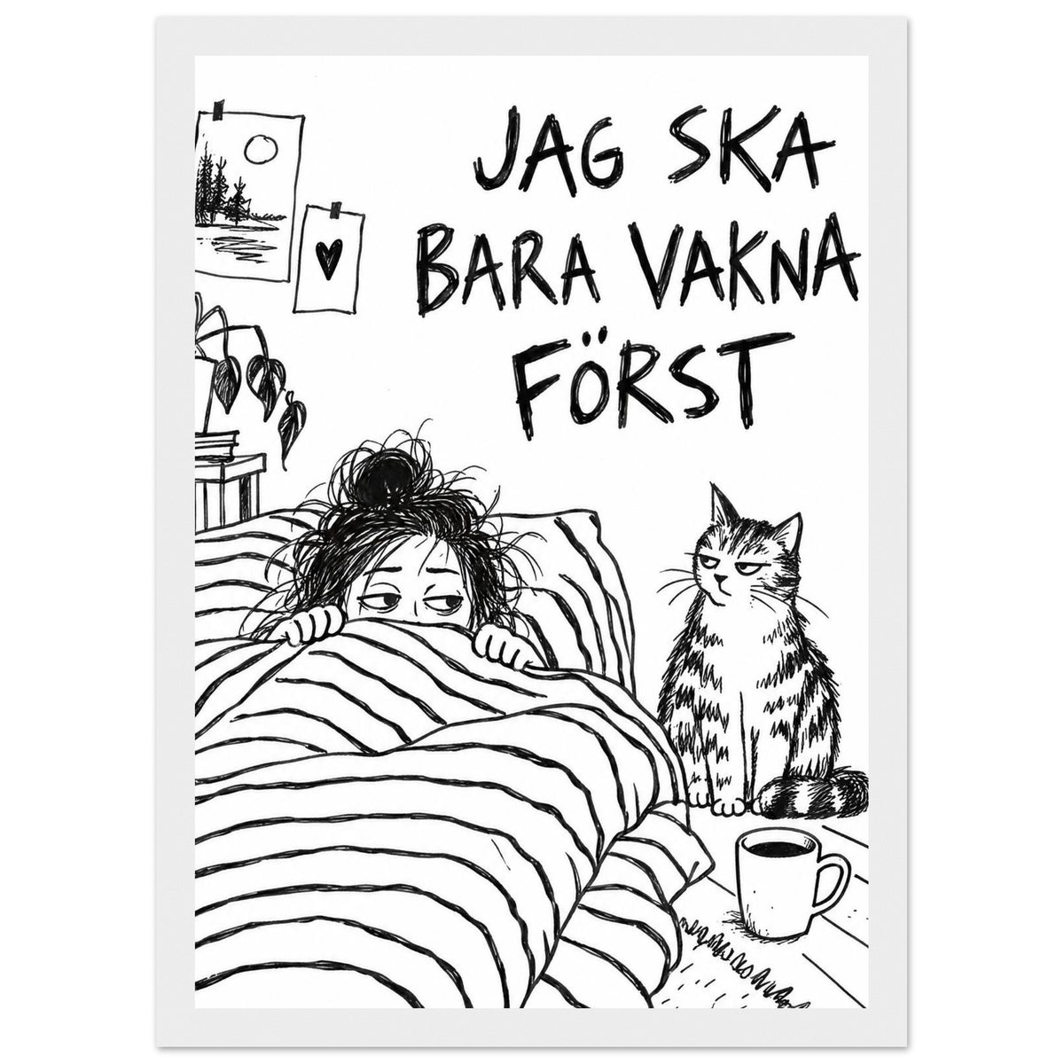 Jag ska bara vakna först – Framed