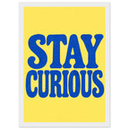 Stay Curious Blue And Yellow Poster – Framed