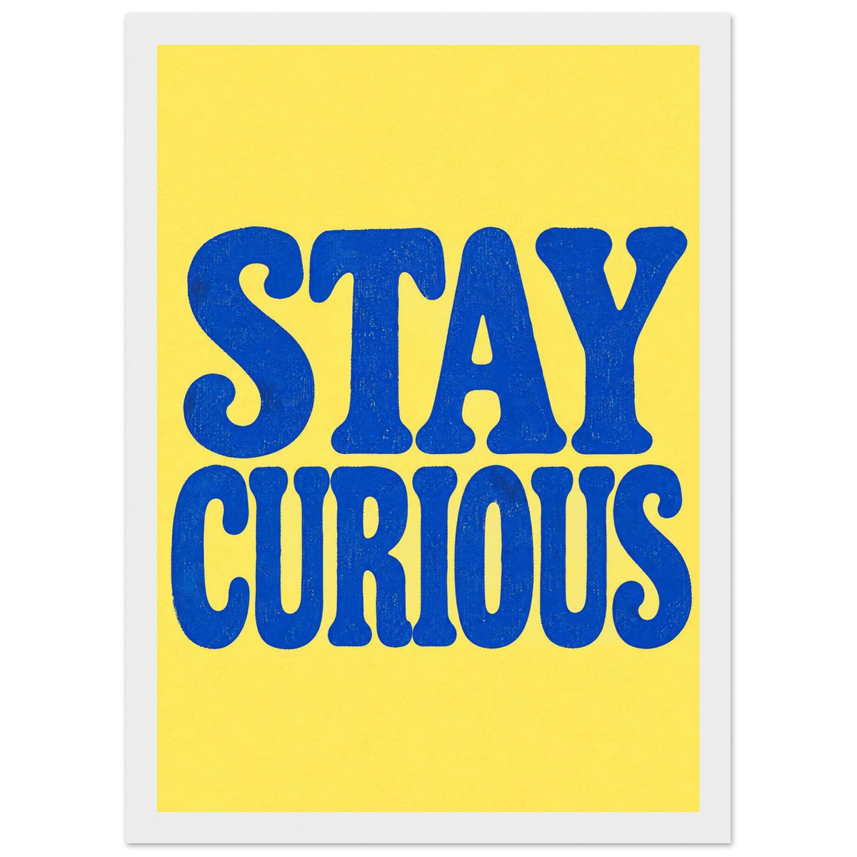 Stay Curious Blue And Yellow Poster – Framed