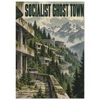 Overgrown concrete buildings among evergreen trees beneath snowy mountains, with large Socialist Ghost Town lettering.