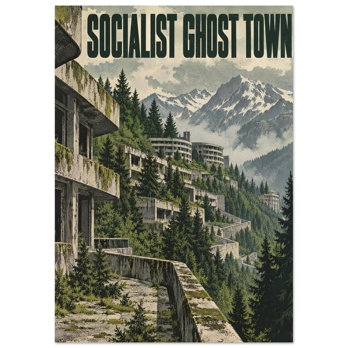 Overgrown concrete buildings among evergreen trees beneath snowy mountains, with large Socialist Ghost Town lettering.