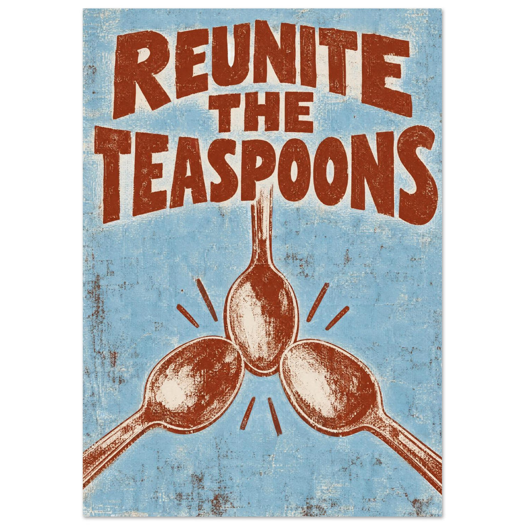 Three rust-red spoons meet beneath “Reunite The Teaspoons” lettering on a distressed pale blue background.