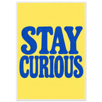 Stay Curious Blue And Yellow Poster – Framed