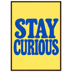 Stay Curious Blue And Yellow Poster – Framed