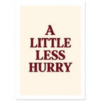 A Little Less Hurry in bold burgundy serif capitals, arranged over four centred lines on a cream background.