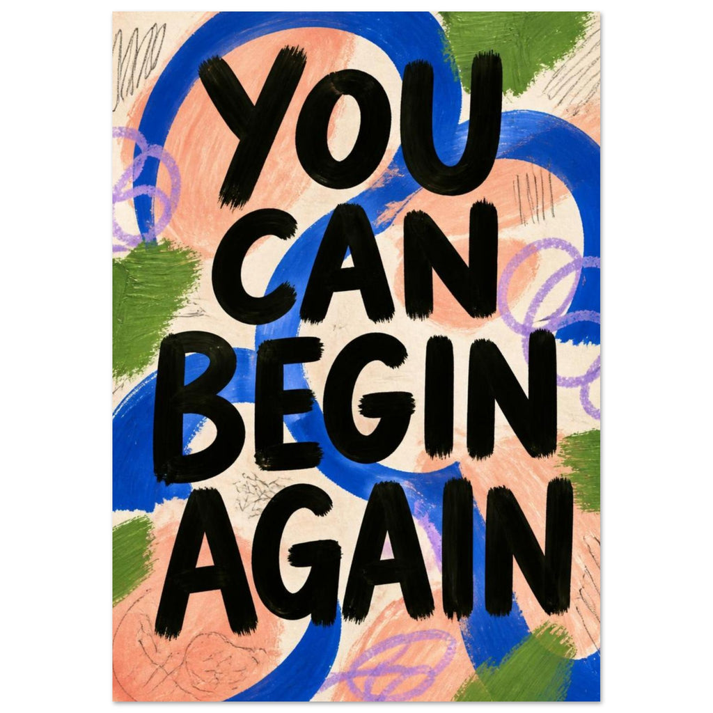 You Can Begin Again in black brush lettering over blue curves, peach and cream areas, green strokes and lilac loops.