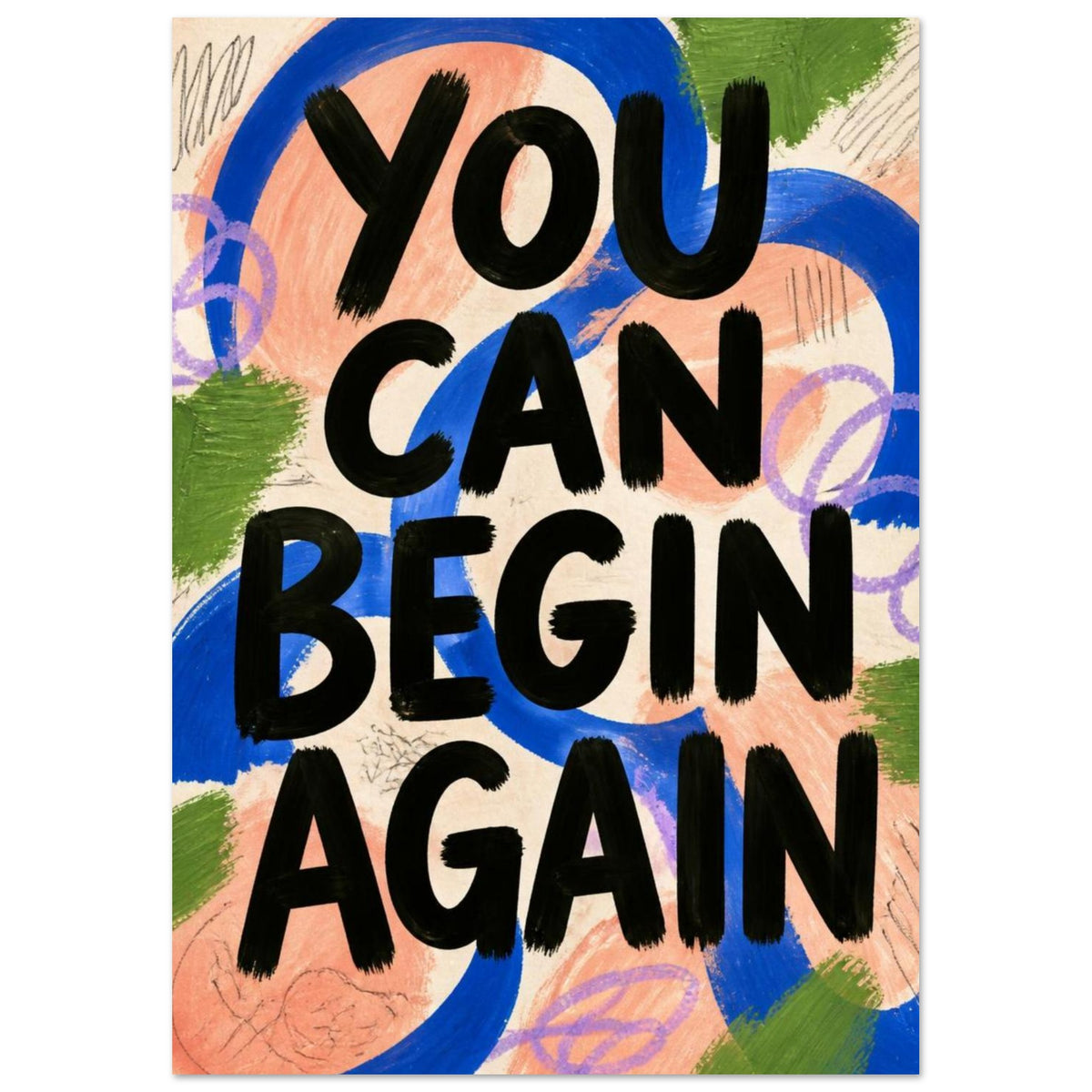 You Can Begin Again in black brush lettering over blue curves, peach and cream areas, green strokes and lilac loops.
