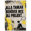 Alla tankar behöver inte bli projekt i droppande bokstäver på gul och kolgrå puts, med en liten schablonfigur.