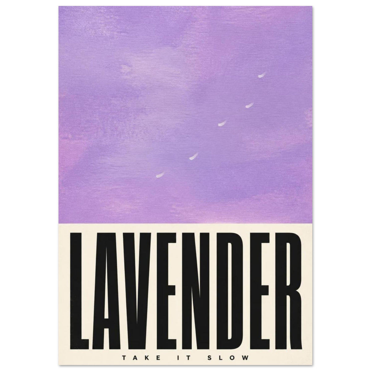 Textured lilac field with small cream brush marks above bold black LAVENDER lettering and the words TAKE IT SLOW.