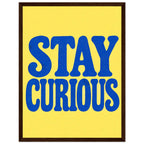 Stay Curious Blue And Yellow Poster – Framed