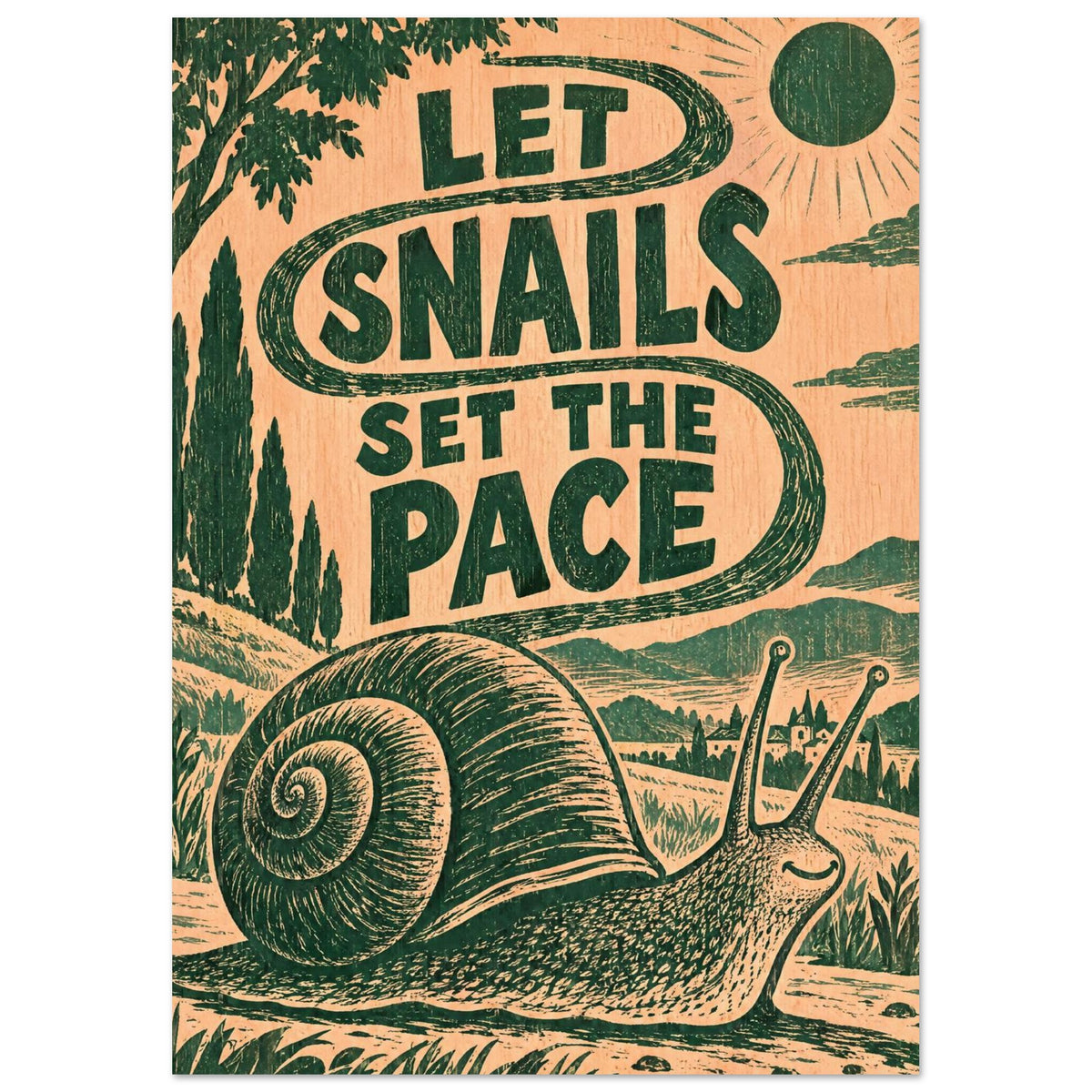 Let Snails Set The Pace Poster