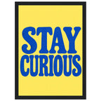 Stay Curious Blue And Yellow Poster – Framed