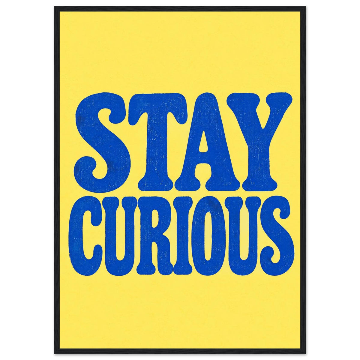 Stay Curious Blue And Yellow Poster – Framed