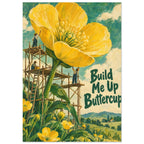 Giant yellow buttercup surrounded by workers on wooden scaffolding, with green “Build Me Up Buttercup” lettering.