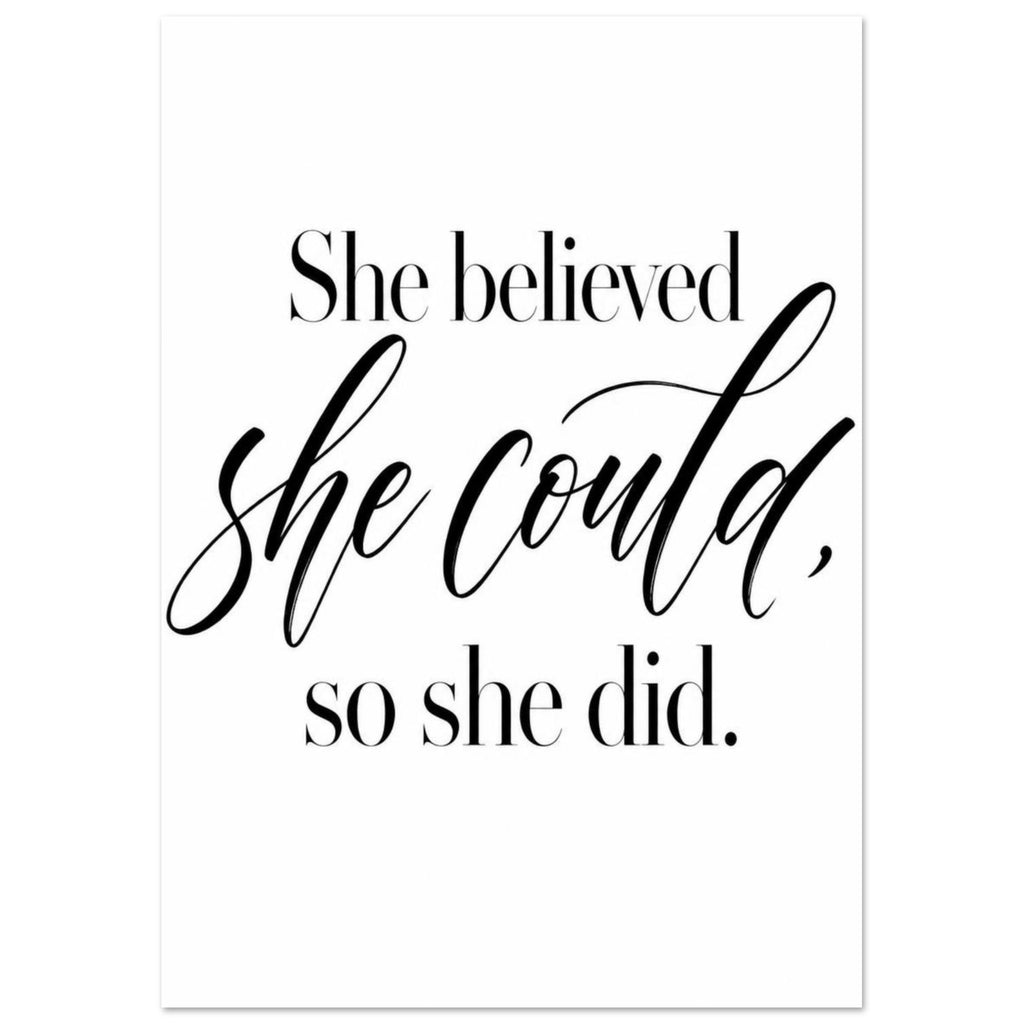 Black serif and flowing script lettering on white reads “She believed she could, so she did.”