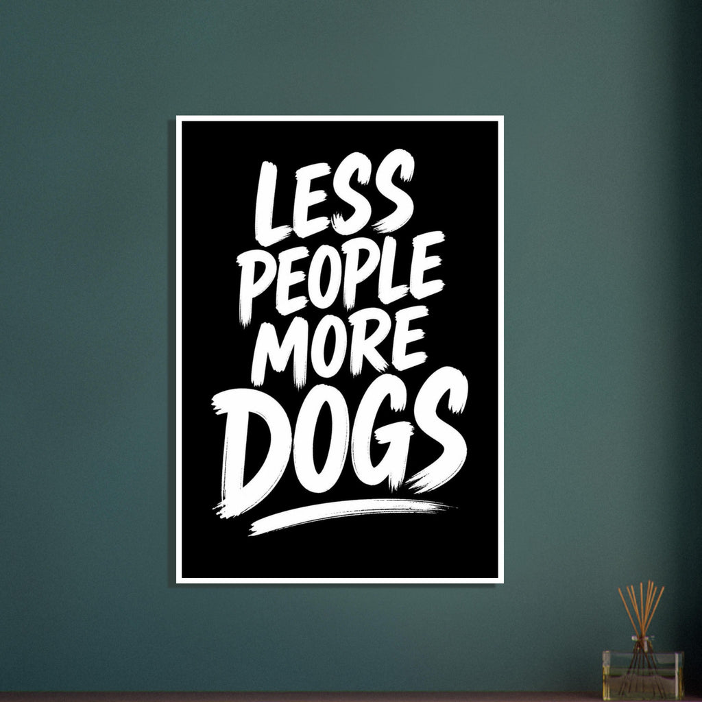 Less People More Dogs in bold white brush lettering on a black background, with a sweeping white underline.