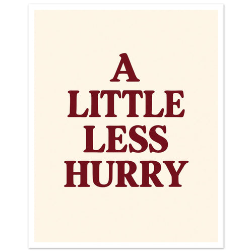 A Little Less Hurry in bold burgundy serif capitals, arranged over four centred lines on a cream background.
