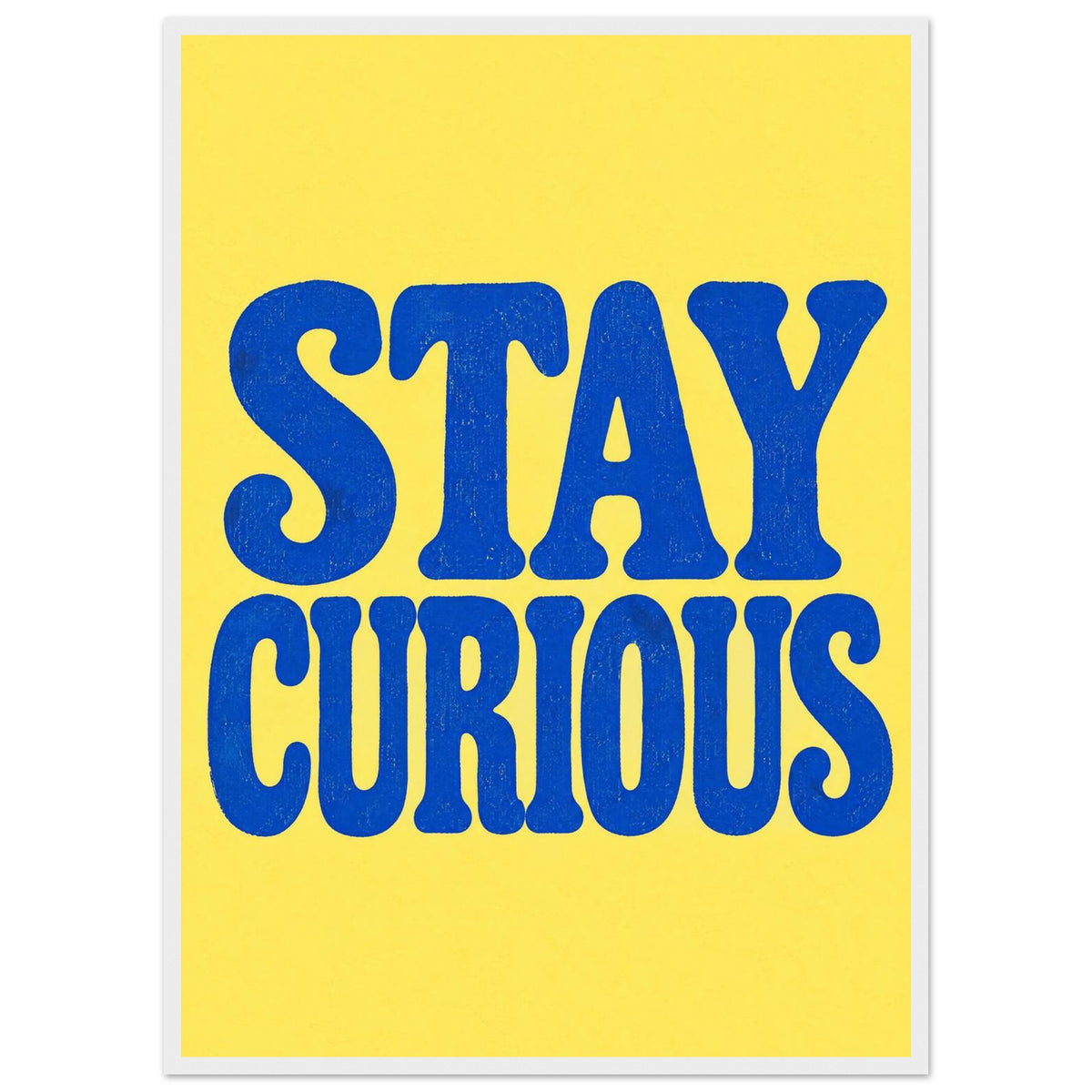 Stay Curious Blue And Yellow Poster – Framed