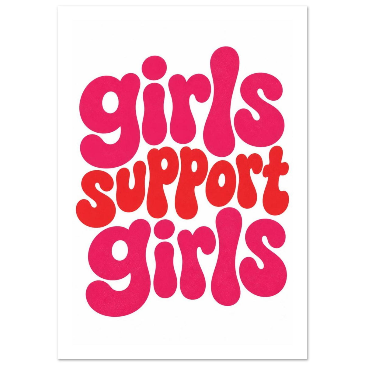 Girls support girls written in chunky, rounded lowercase letters, with pink ‘girls’ and red ‘support’ on white.