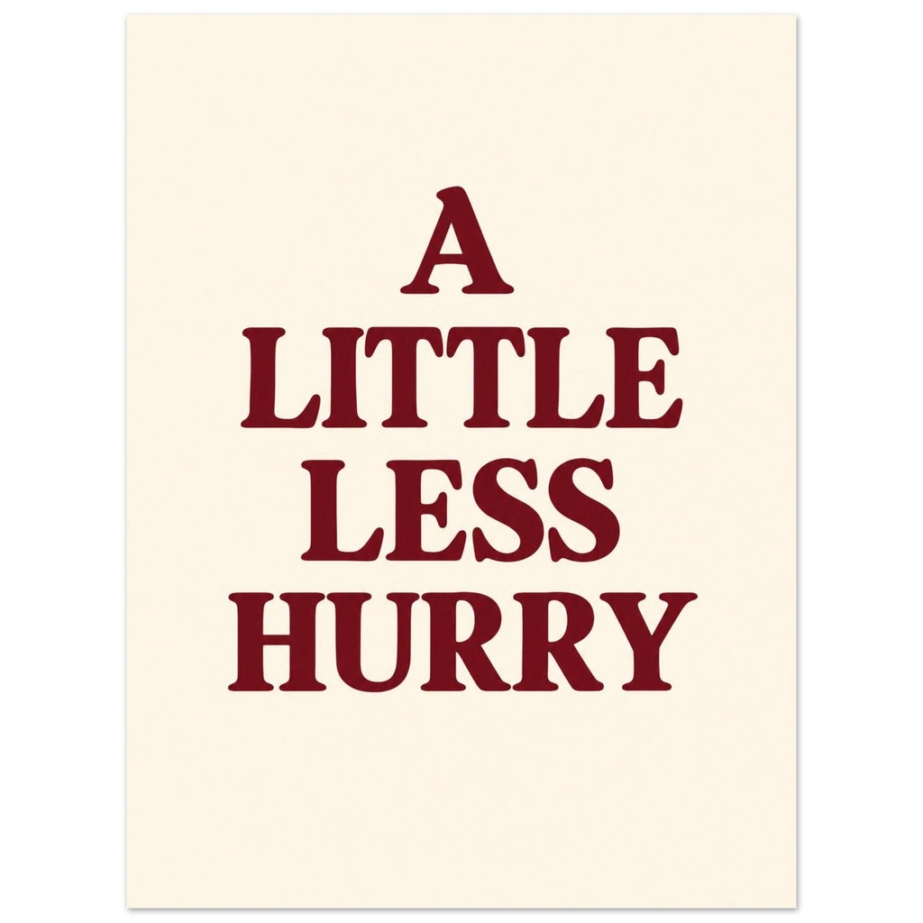 A Little Less Hurry in bold burgundy serif capitals, arranged over four centred lines on a cream background.