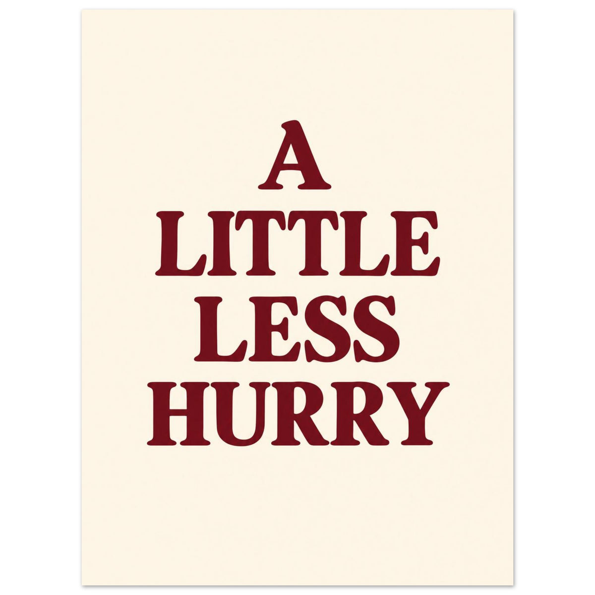 A Little Less Hurry in bold burgundy serif capitals, arranged over four centred lines on a cream background.
