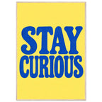Stay Curious Blue And Yellow Poster – Framed