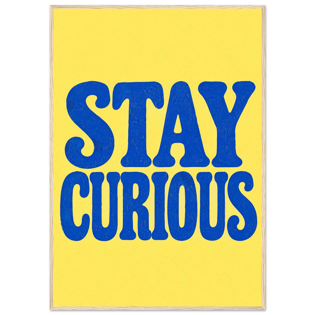 Stay Curious Blue And Yellow Poster – Framed