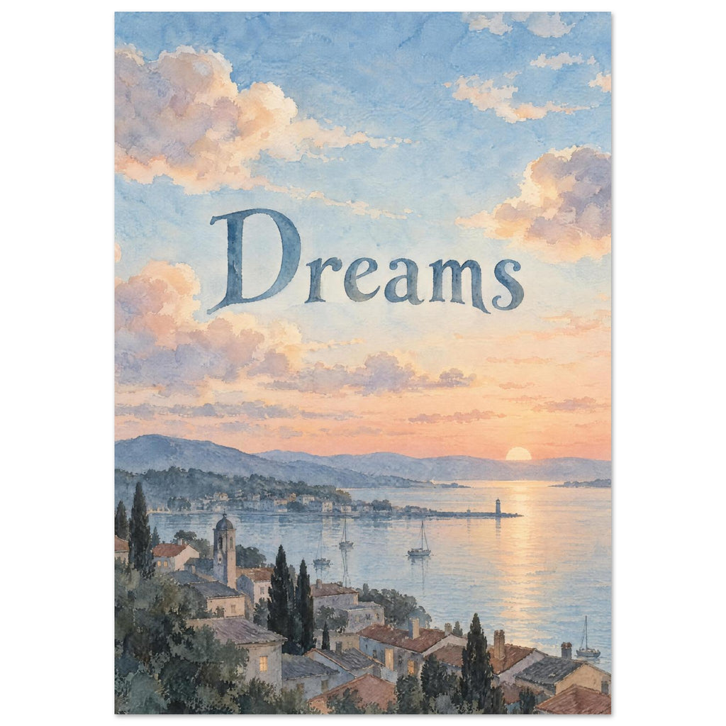 Dreams lettering over a watercolour coastal sunset with peach clouds, blue water, sailboats and a village of tiled roofs.