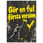 Gör en ful första version