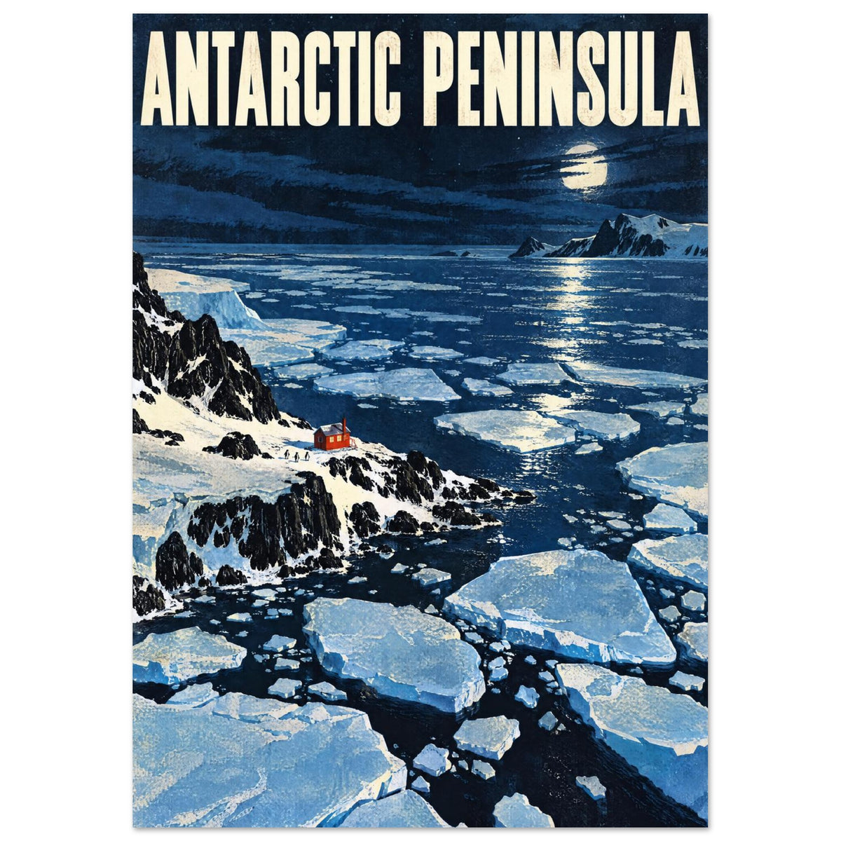 Antarctic Peninsula lettering above a moonlit blue sea with ice floes, snowy cliffs and a small red cabin.