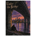Bridge arches above a seated figure, with a sunset city skyline, purple water and the words ‘Under the Bridge’.