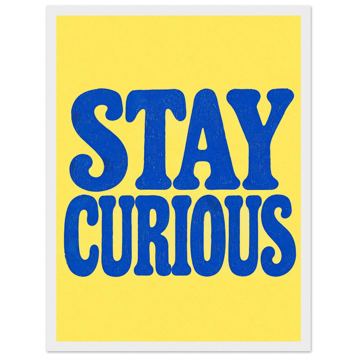 Stay Curious Blue And Yellow Poster – Framed