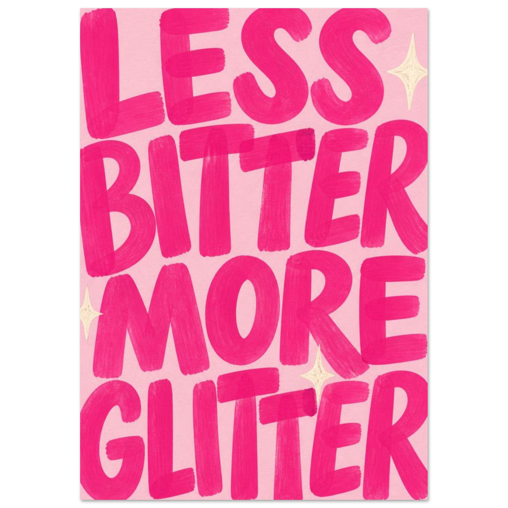 Less Bitter More Glitter in oversized hot pink brush-style lettering on a blush pink background with cream starbursts.