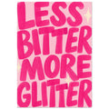 Less Bitter More Glitter in oversized hot pink brush-style lettering on a blush pink background with cream starbursts.