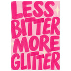 Less Bitter More Glitter in oversized hot pink brush-style lettering on a blush pink background with cream starbursts.
