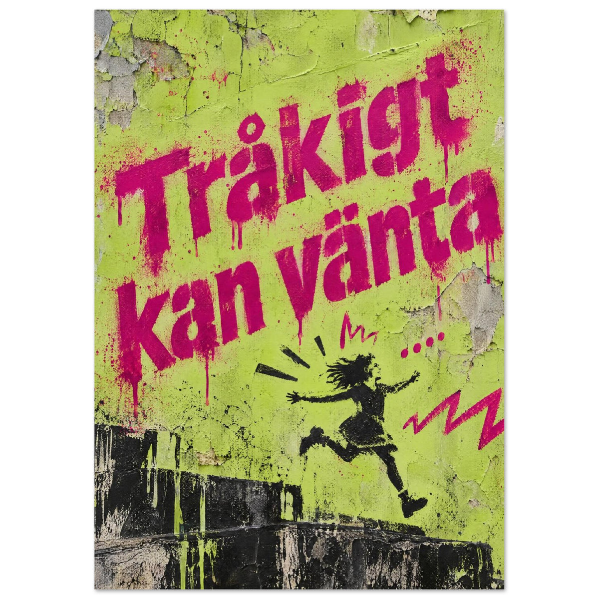 Tråkigt kan vänta i sneda magentafärgade spraybokstäver på limegrön puts med en liten hoppande schablonfigur.