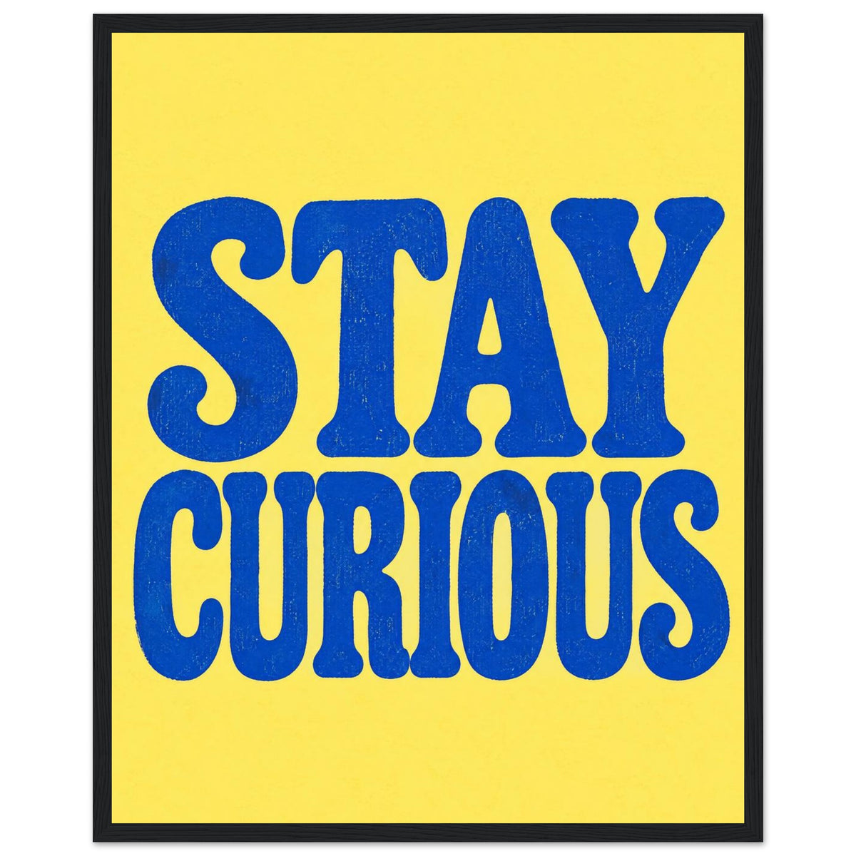 Stay Curious Blue And Yellow Poster – Framed