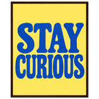 Stay Curious Blue And Yellow Poster – Framed