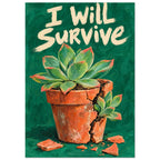 Succulents growing from a cracked terracotta pot beneath cream “I Will Survive” lettering on a textured green background.