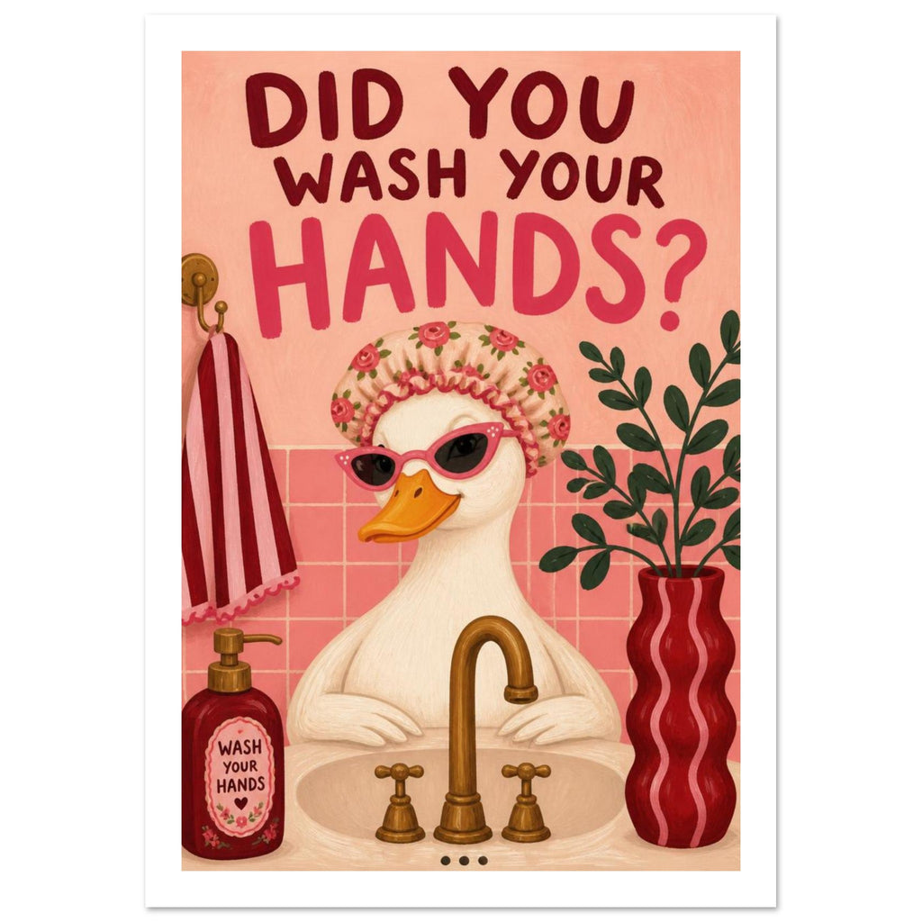Duck in pink sunglasses and a floral shower cap at a sink, with ‘Did you wash your hands?’ text above.