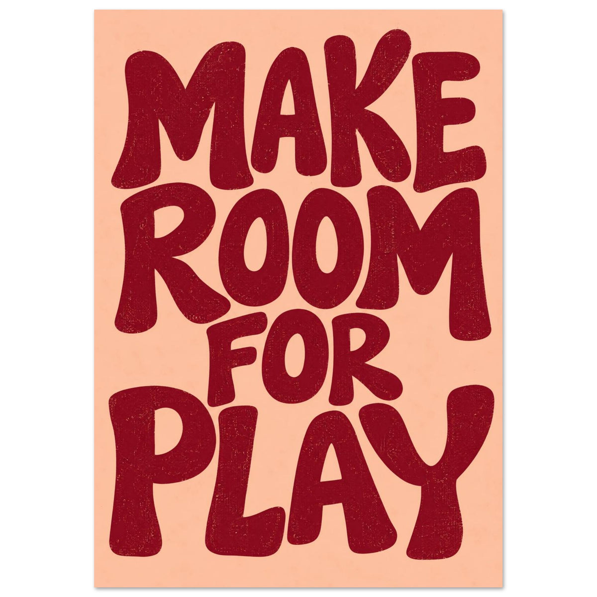 Make Room for Play in chunky, irregular burgundy lettering on a peach background, with a lightly distressed texture.