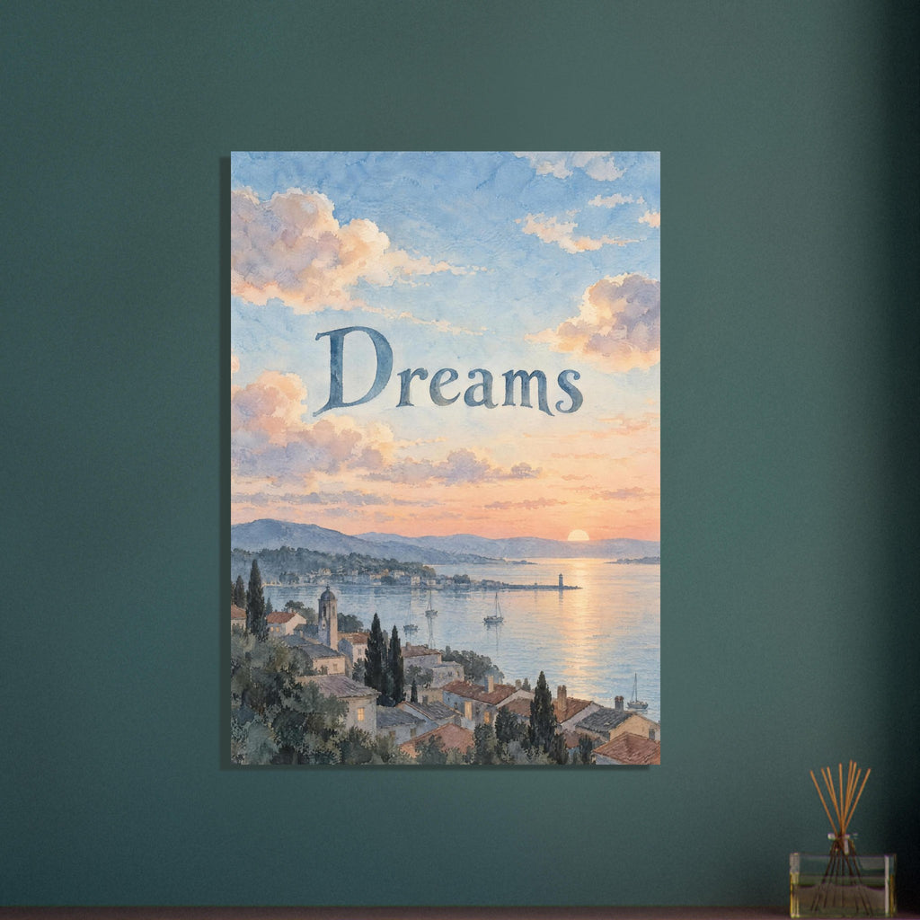 Dreams lettering over a watercolour coastal sunset with peach clouds, blue water, sailboats and a village of tiled roofs.