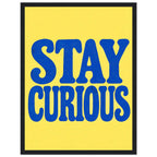 Stay Curious Blue And Yellow Poster – Framed