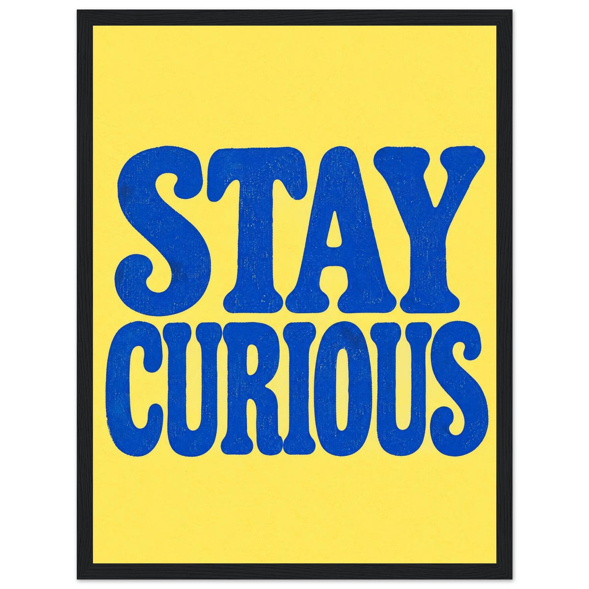 Stay Curious Blue And Yellow Poster – Framed