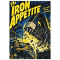 Mechanical monster with metal teeth towers over a frightened man beneath yellow ‘The Iron Appetite’ lettering.