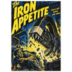 Mechanical monster with metal teeth towers over a frightened man beneath yellow ‘The Iron Appetite’ lettering.