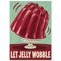 Red jelly wobbling on a cream pedestal dish against mint green, above cream lettering reading ‘LET JELLY WOBBLE’.