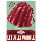 Red jelly wobbling on a cream pedestal dish against mint green, above cream lettering reading ‘LET JELLY WOBBLE’.